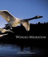 Winged Migration di Jacques Perrin edito da Editions du Seuil