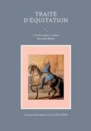 Traité d'équitation di François Robichon De La Guérinière edito da Books on Demand