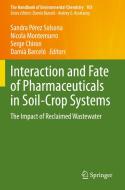 Interaction and Fate of Pharmaceuticals in Soil-Crop Systems edito da Springer International Publishing