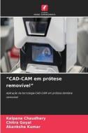 "CAD-CAM em prótese removível" di Kalpana Chaudhary, Chitra Goyal, Akanksha Kumar edito da Edições Nosso Conhecimento