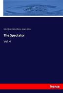 The Spectator di Robert Bisset, Richard Steele, Joseph Addison edito da hansebooks