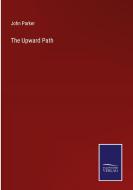 The Upward Path di John Parker edito da Salzwasser Verlag