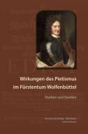 Wirkungen des Pietismus im Fürstentum Wolfenbüttel edito da Harrassowitz Verlag