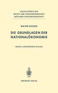 Die Grundlagen Der National Konomie di Walter Eucken edito da Springer-verlag Berlin And Heidelberg Gmbh & Co. Kg