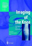 Imaging of the Knee: Techniques and Applications di A. M. Davies, V. N. Cassar-Pullicino edito da Springer