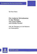 Die moderne Schreibweise in den Werken von Franz Kafka und Günter Kunert di Se-Hoon Kwon edito da Lang, Peter GmbH