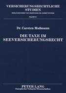 Die Taxe im Seeversicherungsrecht di Carsten Maßmann edito da Lang, Peter GmbH
