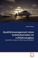 Qualitätsmanagement eines Zulieferbetriebes im Luftfahrzeugbau di Stefan Grafoner edito da VDM Verlag