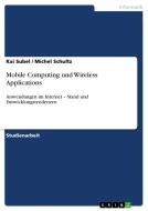 Mobile Computing Und Wireless Applications di Kai Subel, Michel Schultz edito da Grin Publishing