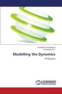 Modelling the Dynamics di Sujalakshmy Vasudevan, Sivanandan K. S. edito da LAP Lambert Academic Publishing