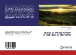 Studies on Indoor Airborne Fungal Spore Concentration di Pavan Rangahanumaiah, Ranga Raju, B. S. Nagendra Prakash edito da LAP Lambert Academic Publishing
