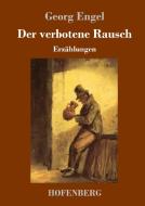 Der verbotene Rausch di Georg Engel edito da Hofenberg