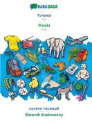 BABADADA, Tajik (in cyrillic script) - Polski, visual dictionary (in cyrillic script) - Slownik ilustrowany di Babadada Gmbh edito da Babadada