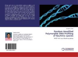 Random Amplified Polymorphic DNA Profiling of Bauhinia species di Sangeeta Singh edito da LAP Lambert Acad. Publ.
