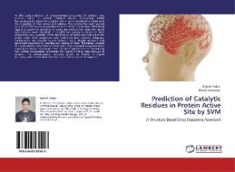 Prediction of Catalytic Residues in Protein Active Site by SVM di Brijesh Yadav, Pritish Varadwaj edito da LAP Lambert Academic Publishing