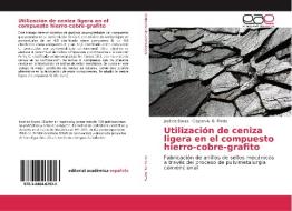 Utilización de ceniza ligera en el compuesto hierro-cobre-grafito di José de Souza, Clayton A. O. Motta edito da EAE
