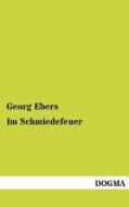 Im Schmiedefeuer di Georg Ebers edito da DOGMA