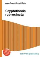 Cryptothecia Rubrocincta di Jesse Russell, Ronald Cohn edito da Book On Demand Ltd.