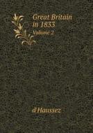 Great Britain In 1833 Volume 2 di D'Haussez edito da Book On Demand Ltd.