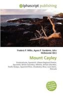 Mount Cayley di #Miller,  Frederic P. Vandome,  Agnes F. Mcbrewster,  John edito da Alphascript Publishing