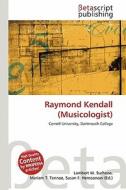 Raymond Kendall (Musicologist) edito da Betascript Publishing