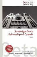 Sovereign Grace Fellowship of Canada edito da Betascript Publishing