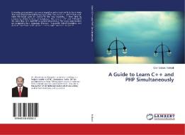 A Guide to Learn C++ and PHP Simultaneously di Chandrakant Naikodi edito da LAP Lambert Academic Publishing