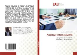 Auditeur interne/Audité di Edgar Lezin Mbogne Mba edito da Editions universitaires europeennes EUE