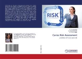 Caries Risk Assessment di Goel Dr. Divyangi Goel, Patthi Dr. Basavaraj Patthi, Singla Dr. Ashish Singla edito da Ks Omniscriptum Publishing