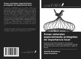 Zonas naturales especialmente protegidas de importancia local di Natalia Belyakova, Elena Koroleva edito da Ediciones Nuestro Conocimiento
