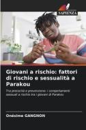 Giovani a rischio: fattori di rischio e sessualità a Parakou di Onésime Gangnon edito da Edizioni Sapienza