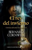 El Rey del Invierno (I) di Bernard Cornwell edito da EDHASA