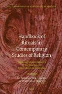 Handbook of Rituals in Contemporary Studies of Religion: Exploring Ritual Creativity in the Footsteps of Anne-Christine Hornborg edito da BRILL ACADEMIC PUB