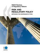 OECD Reviews of Regulatory Reform: Risk and Regulatory Policy Improving the Governance of Risk di Publishing Oecd Publishing, Oecd Publishing edito da ORGN FOR ECONOMIC