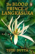 The Blood Prince of Langkasuka di Tutu Dutta edito da PENGUIN BOOKS