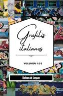 Grafitis Italianos Volumen 1-2-3 di Deborah Logan edito da Blurb