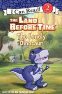 The Land Before Time: The Lonely Dinosaur edito da HarperTrophy