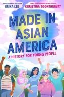 Made in Asian America: A History for Young People di Erika Lee, Christina Soontornvat edito da HARPERCOLLINS