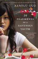 20 Fragments of a Ravenous Youth di Xiaolu Guo edito da Vintage Publishing