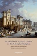An Introduction To Hegel's Lectures On The Philosophy Of Religion di Jon Stewart edito da Oxford University Press