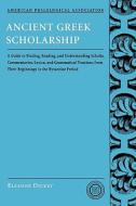 Ancient Greek Scholarship di Eleanor (Associate Professor of Classics Dickey edito da Oxford University Press Inc