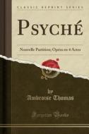 Psyche di Ambroise Thomas edito da Forgotten Books