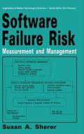 Software Failure Risk: Measurement and Management di Susan A. Sherer edito da Plenum Publishing Corporation
