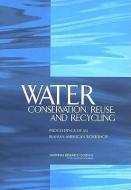 Water Conservation, Reuse, and Recycling:: Proceedings of an Iranian-American Workshop di Academy of Sciences of the Islamic Repub, National Research Council, Policy And Global Affairs edito da NATL ACADEMY PR