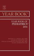 Year Book of Pediatrics, 2016 di Michael D. Cabana edito da Elsevier - Health Sciences Division