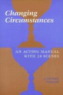 Changing Circumstances: An Acting Manual with 24 Scenes di Lorinne Vozoff, Vozoff edito da HEINEMANN PUB