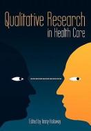 Qualitative Research in Health Care di Immy Holloway edito da McGraw-Hill Education