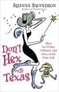 Don't Hex with Texas: Enchanted Inc., Book 4 di Shanna Swendson edito da BALLANTINE BOOKS