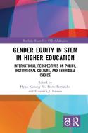 Gender Equity In STEM In Higher Education di Hyun Kyoung Ro, Frank Fernandez, Elizabeth J. Ramon edito da Taylor & Francis Ltd