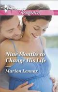 Nine Months to Change His Life di Marion Lennox edito da Harlequin